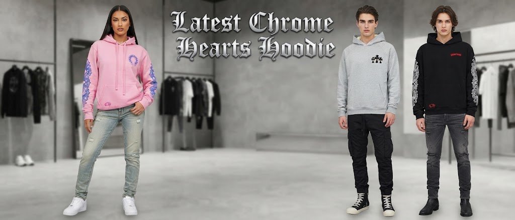 Latest Chrome Hearts Hoodie Looks for Fashion Fans